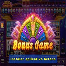 instalar aplicativo betano